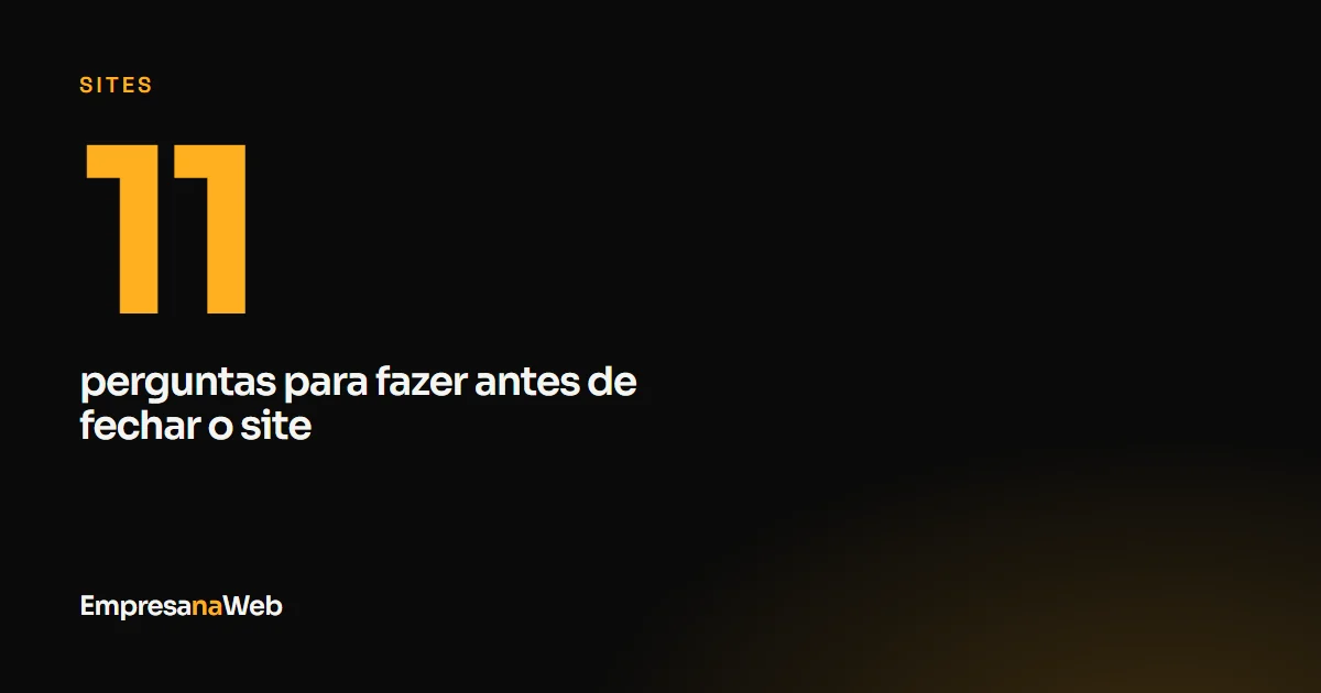 Onze perguntas para fazer antes de contratar a criação de um site